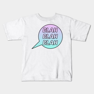 Blah Blah Blah Speech Bubble Kids T-Shirt